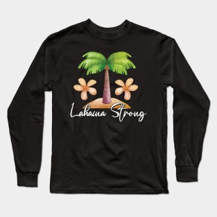 Maui Tee Lahaina: Maui Strong Long Sleeve T-Shirt
